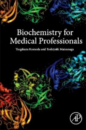 Komoda / Matsunaga | Biochemistry for Medical Professionals | Buch | 978-0-12-801918-4 | sack.de