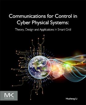 Li | Communications for Control in Cyber Physical Systems | Buch | 978-0-12-801950-4 | sack.de