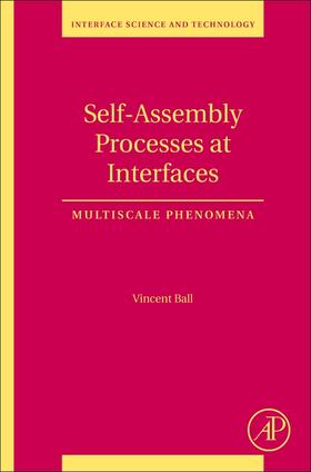 Ball | Self-Assembly Processes at Interfaces | Buch | 978-0-12-801970-2 | sack.de