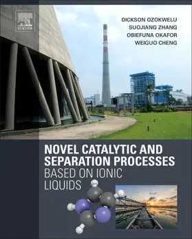 Ozokwelu / Zhang / Okafor | Novel Catalytic and Separation Processes Based on Ionic Liquids | Buch | 978-0-12-802027-2 | www.sack.de