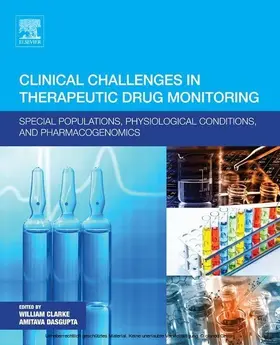 Clarke / Dasgupta Ph. D / Dasgupta |  Clinical Challenges in Therapeutic Drug Monitoring | eBook | Sack Fachmedien