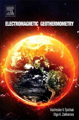 Spichak / Zakharova | Electromagnetic Geothermometry | Buch | 978-0-12-802210-8 | sack.de