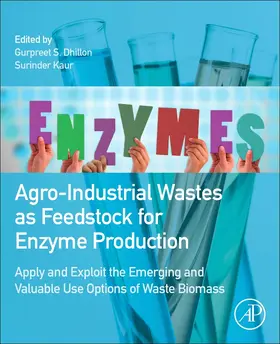 Dhillon / Kaur |  Agro-Industrial Wastes as Feedstock for Enzyme Production | Buch |  Sack Fachmedien