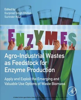 Dhillon / Kaur |  Agro-Industrial Wastes as Feedstock for Enzyme Production | eBook | Sack Fachmedien
