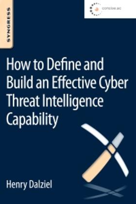 Dalziel / Olson / Carnall |  How to Define and Build an Effective Cyber Threat Intelligence Capability | Buch |  Sack Fachmedien