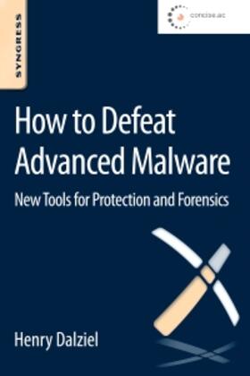 Dalziel / Crosby |  How to Defeat Advanced Malware | Buch |  Sack Fachmedien