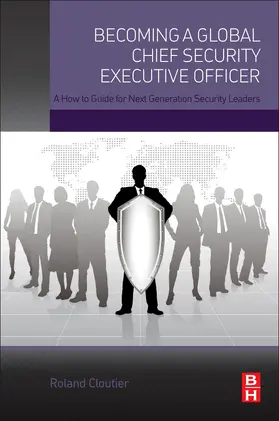 Cloutier | Becoming a Global Chief Security Executive Officer | Buch | 978-0-12-802782-0 | www.sack.de