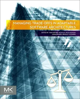 Mistrik / Ali / Kazman | Managing Trade-offs in Adaptable Software Architectures | Buch | 978-0-12-802855-1 | sack.de