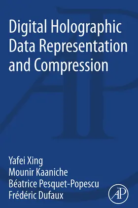 Xing / Kaaniche / Pesquet-Popescu | Digital Holographic Data Representation and Compression | E-Book | www.sack.de