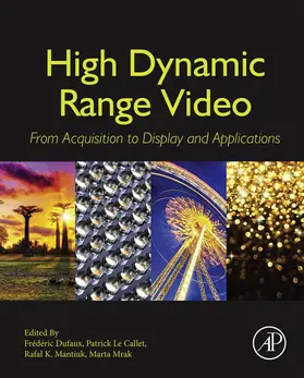 Dufaux / Le Callet / Mantiuk |  High Dynamic Range Video | eBook | Sack Fachmedien