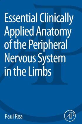 Rea | Essential Clinically Applied Anatomy of the Peripheral Nervous System in the Limbs | Buch | 978-0-12-803062-2 | sack.de