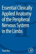 Rea |  Essential Clinically Applied Anatomy of the Peripheral Nervous System in the Limbs | Buch |  Sack Fachmedien
