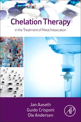 Aaseth / Anderson | Chelation Therapy in the Treatment of Metal Intoxication | Buch | 978-0-12-803072-1 | www.sack.de