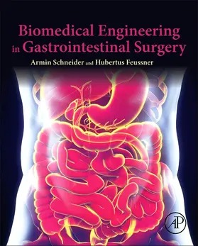 Schneider / Feussner | Biomedical Engineering in Gastrointestinal Surgery | Buch | 978-0-12-803230-5 | sack.de