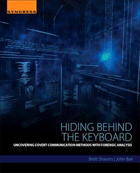 Shavers | Hiding Behind the Keyboard | Buch | 978-0-12-803340-1 | sack.de