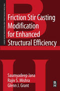 Jana / Grant |  Friction Stir Casting Modification for Enhanced Structural Efficiency | eBook | Sack Fachmedien