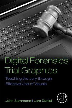 Sammons / Daniel | Digital Forensics Trial Graphics | Buch | 978-0-12-803483-5 | sack.de