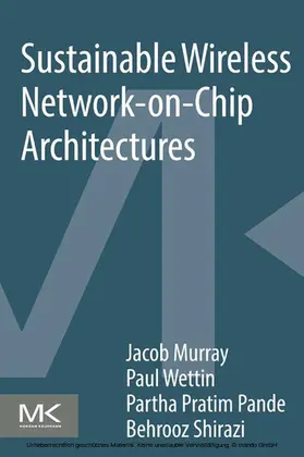 Murray / Wettin / Pande | Sustainable Wireless Network-on-Chip Architectures | E-Book | sack.de