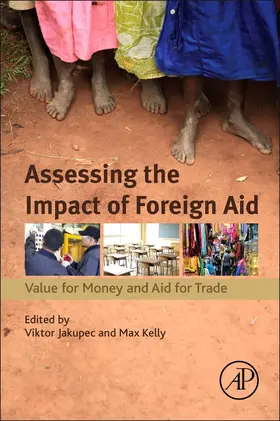 Jakupec / Kelly | Assessing the Impact of Foreign Aid | Buch | 978-0-12-803660-0 | sack.de