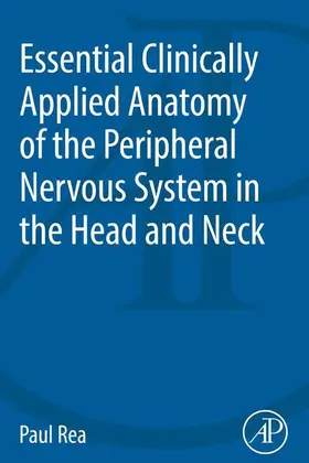Rea |  Essential Clinically Applied Anatomy of the Peripheral Nervous System in the Head and Neck | eBook | Sack Fachmedien