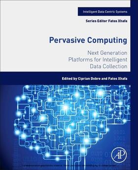 Dobre / Xhafa |  Pervasive Computing | eBook | Sack Fachmedien