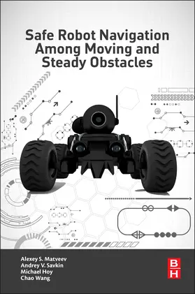 Savkin / Hoy / Wang |  Safe Robot Navigation Among Moving and Steady Obstacles | Buch |  Sack Fachmedien
