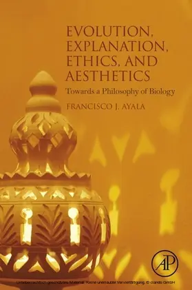 Ayala | Evolution, Explanation, Ethics and Aesthetics | E-Book | sack.de
