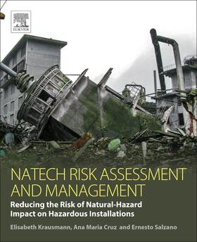Krausmann / Cruz / Salzano | Natech Risk Assessment and Management | Buch | 978-0-12-803807-9 | sack.de