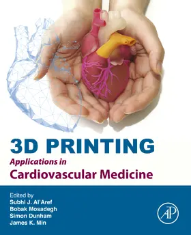 Min MD / Mosadegh / Dunham Materials Science and Engineering |  3D Printing Applications in Cardiovascular Medicine | eBook | Sack Fachmedien