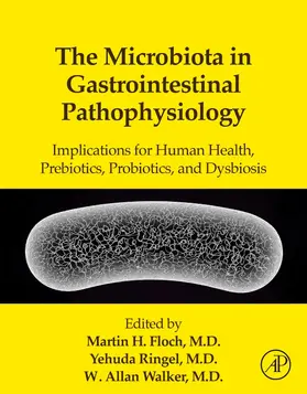 Floch / Ringel / Walker | Microbiota in Gastrointestinal Pathophysiology | Buch | 978-0-12-804024-9 | sack.de