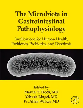 Floch MD / Ringel M. D. / Ringel |  The Microbiota in Gastrointestinal Pathophysiology | eBook | Sack Fachmedien