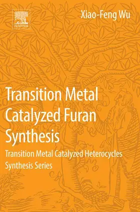 Wu |  Transition Metal Catalyzed Furans Synthesis | eBook | Sack Fachmedien