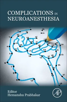 Prabhakar | Complications in Neuroanesthesia | Buch | 978-0-12-804075-1 | sack.de