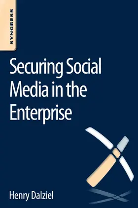 Dalziel |  Securing Social Media in the Enterprise | Buch |  Sack Fachmedien