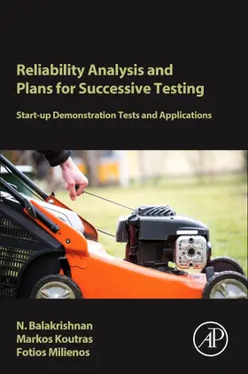 Balakrishnan / Koutras / Milienos | Reliability Analysis and Plans for Successive Testing | Buch | 978-0-12-804288-5 | sack.de