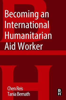 Reis / Bernath | Becoming an International Humanitarian Aid Worker | Buch | 978-0-12-804314-1 | sack.de