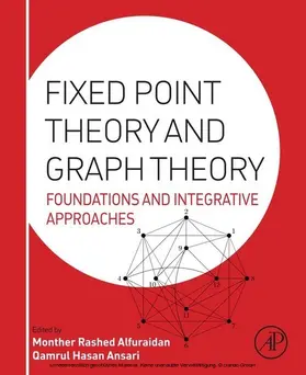 Alfuraidan / Ansari | Fixed Point Theory and Graph Theory | E-Book | www.sack.de