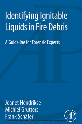 Hendrikse / Grutters / Schäfer | Identifying Ignitable Liquids in Fire Debris | E-Book | sack.de