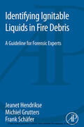 Hendrikse / Grutters / Schäfer |  Identifying Ignitable Liquids in Fire Debris | eBook | Sack Fachmedien