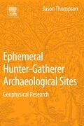 Thompson |  Ephemeral Hunter-Gatherer Archaeological Sites | Buch |  Sack Fachmedien