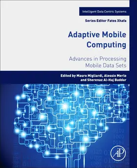 Migliardi / Merlo / Al-Hajbaddar | Adaptive Mobile Computing | Buch | 978-0-12-804603-6 | www.sack.de
