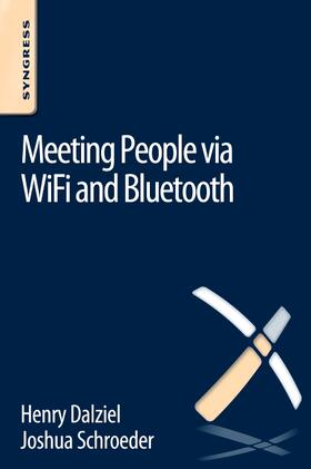 Schroeder / Dalziel |  Meeting People via WiFi and Bluetooth | Buch |  Sack Fachmedien