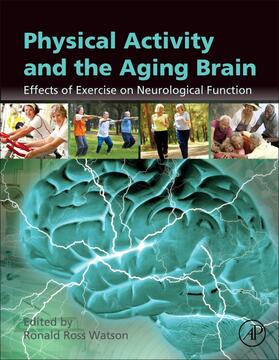 Watson | Physical Activity and the Aging Brain | Buch | 978-0-12-805094-1 | sack.de