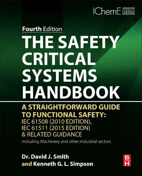 Smith / Simpson |  The Safety Critical Systems Handbook: A Straightforward Guide to Functional Safety: Iec 61508 (2010 Edition), Iec 61511 (2015 Edition) and Related Gui | Buch |  Sack Fachmedien