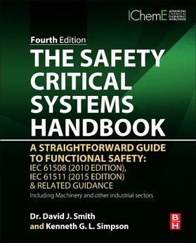 Smith / Simpson | The Safety Critical Systems Handbook: A Straightforward Guide to Functional Safety: Iec 61508 (2010 Edition), Iec 61511 (2015 Edition) and Related Gui | Buch | 978-0-12-805121-4 | sack.de
