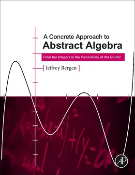 Bergen | A Concrete Approach to Abstract Algebra | Buch | 978-0-12-805148-1 | sack.de