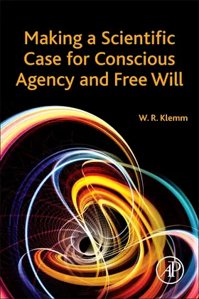 Klemm |  Making a Scientific Case for Conscious Agency and Free Will | Buch |  Sack Fachmedien