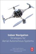 Castillo-Garcia / Munoz Hernandez / Gil |  Indoor Navigation Strategies for Aerial Autonomous Systems | Buch |  Sack Fachmedien