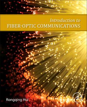 Hui | Introduction to Fiber-Optic Communications | Buch | 978-0-12-805345-4 | sack.de