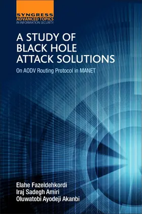 Fazeldehkordi / Amiri / Akanbi |  A Study of Black Hole Attack Solutions | Buch |  Sack Fachmedien